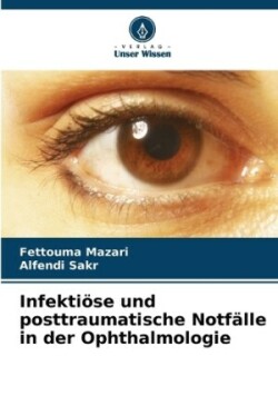 Infekti�se und posttraumatische Notf�lle in der Ophthalmologie