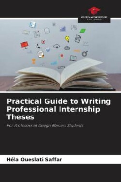 Practical Guide to Writing Professional Internship Theses