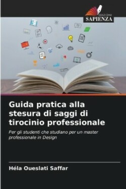 Guida pratica alla stesura di saggi di tirocinio professionale