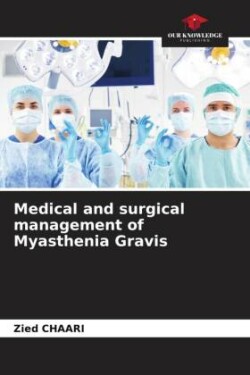 Medical and surgical management of Myasthenia Gravis