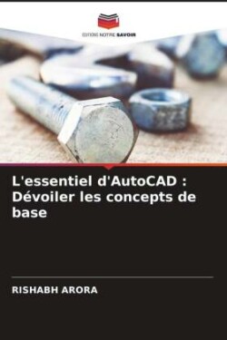 L'essentiel d'AutoCAD : Dévoiler les concepts de base