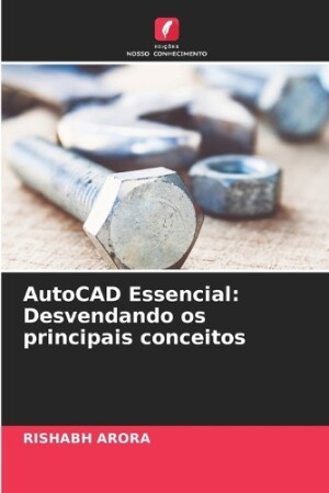 AutoCAD Essencial: Desvendando os principais conceitos