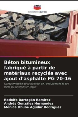 B�ton bitumineux fabriqu� � partir de mat�riaux recycl�s avec ajout d'asphalte PG 70-16