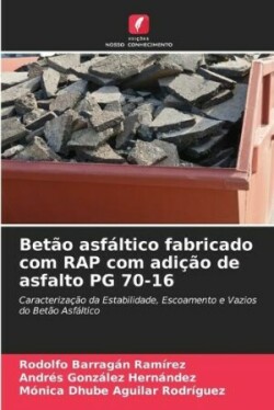 Bet�o asf�ltico fabricado com RAP com adi��o de asfalto PG 70-16