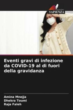 Eventi gravi di infezione da COVID-19 al di fuori della gravidanza