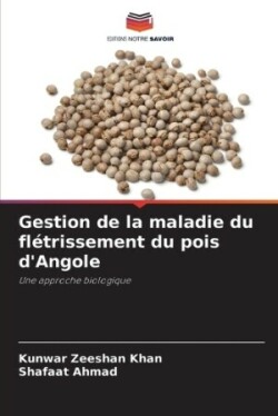 Gestion de la maladie du flétrissement du pois d'Angole