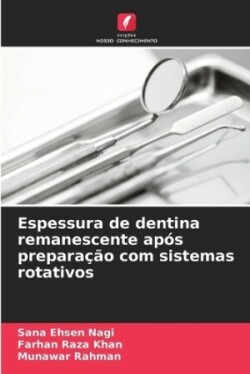 Espessura de dentina remanescente após preparação com sistemas rotativos