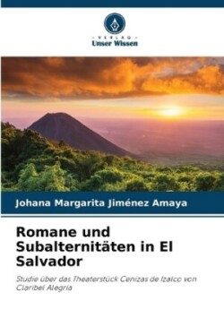 Romane und Subalternitäten in El Salvador