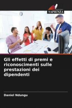 Gli effetti di premi e riconoscimenti sulle prestazioni dei dipendenti