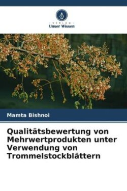 Qualitätsbewertung von Mehrwertprodukten unter Verwendung von Trommelstockblättern