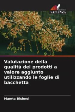 Valutazione della qualit� dei prodotti a valore aggiunto utilizzando le foglie di bacchetta