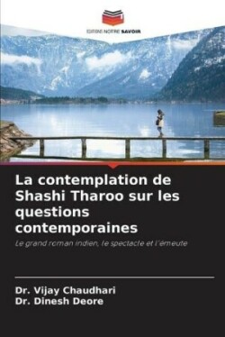 contemplation de Shashi Tharoo sur les questions contemporaines