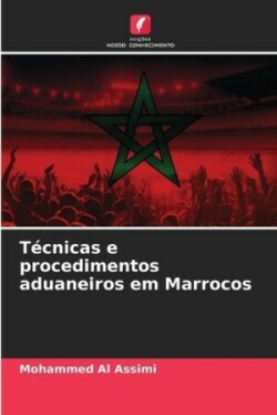 Técnicas e procedimentos aduaneiros em Marrocos