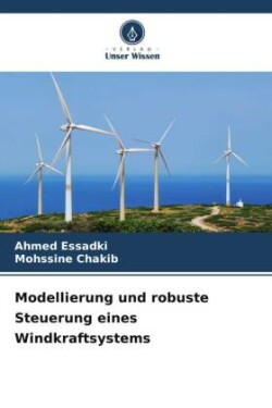 Modellierung und robuste Steuerung eines Windkraftsystems