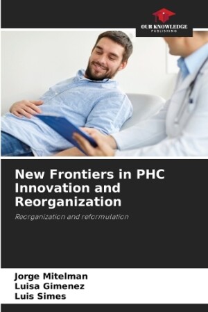 New Frontiers in PHC Innovation and Reorganization