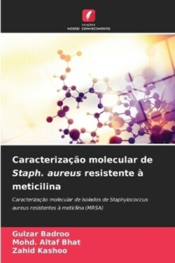 Caracterização molecular de Staph. aureus resistente à meticilina