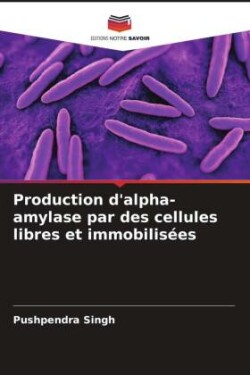 Production d'alpha-amylase par des cellules libres et immobilisées