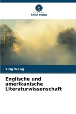 Englische und amerikanische Literaturwissenschaft