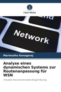 Analyse eines dynamischen Systems zur Routenanpassung f�r WSN