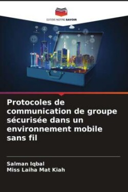 Protocoles de communication de groupe s�curis�e dans un environnement mobile sans fil