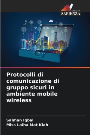 Protocolli di comunicazione di gruppo sicuri in ambiente mobile wireless