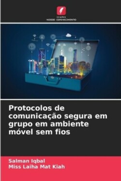 Protocolos de comunicação segura em grupo em ambiente móvel sem fios