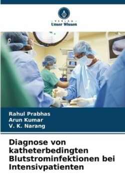 Diagnose von katheterbedingten Blutstrominfektionen bei Intensivpatienten