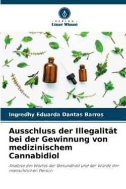 Ausschluss der Illegalität bei der Gewinnung von medizinischem Cannabidiol