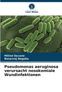 Pseudomonas aeruginosa verursacht nosokomiale Wundinfektionen