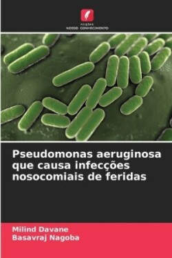 Pseudomonas aeruginosa que causa infecções nosocomiais de feridas