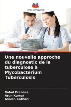 nouvelle approche du diagnostic de la tuberculose � Mycobacterium Tuberculosis