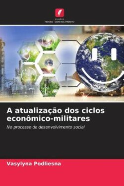 A atualização dos ciclos econômico-militares