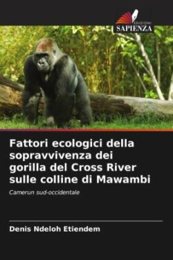 Fattori ecologici della sopravvivenza dei gorilla del Cross River sulle colline di Mawambi