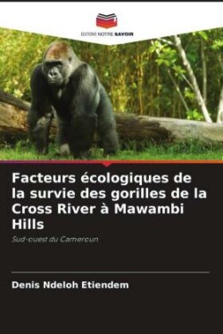 Facteurs écologiques de la survie des gorilles de la Cross River à Mawambi Hills