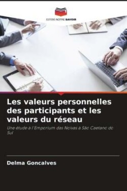 Les valeurs personnelles des participants et les valeurs du r�seau