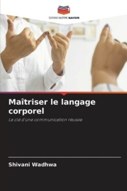 Maîtriser le langage corporel