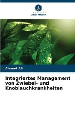 Integriertes Management von Zwiebel- und Knoblauchkrankheiten