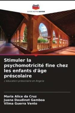 Stimuler la psychomotricité fine chez les enfants d'âge préscolaire