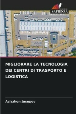 Migliorare La Tecnologia Dei Centri Di Trasporto E Logistica