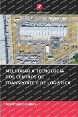 Melhorar a Tecnologia DOS Centros de Transporte E de Log�stica