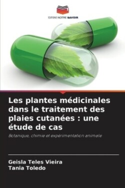 Les plantes médicinales dans le traitement des plaies cutanées