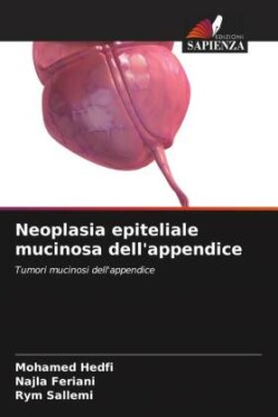 Neoplasia epiteliale mucinosa dell'appendice