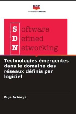 Technologies �mergentes dans le domaine des r�seaux d�finis par logiciel