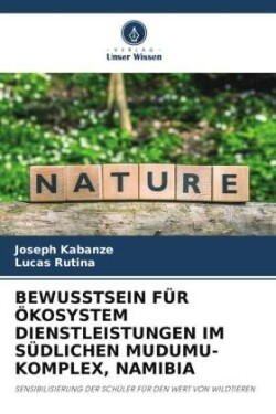 Bewusstsein Für Ökosystem Dienstleistungen Im Südlichen Mudumu-Komplex, Namibia