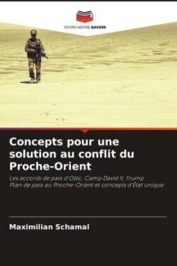 Concepts pour une solution au conflit du Proche-Orient