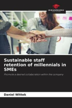 Sustainable staff retention of millennials in SMEs