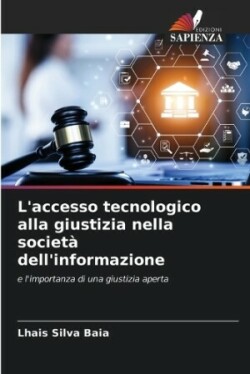 L'accesso tecnologico alla giustizia nella società dell'informazione