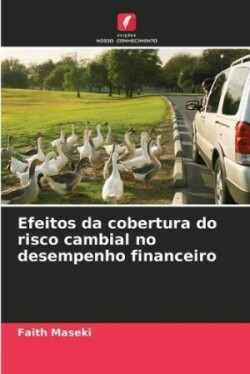 Efeitos da cobertura do risco cambial no desempenho financeiro