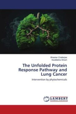 The Unfolded Protein Response Pathway and Lung Cancer