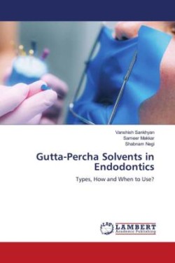 Gutta-Percha Solvents in Endodontics